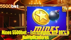 Mines 5500bet – Estratégias, RTP 99% e Multiplicadores