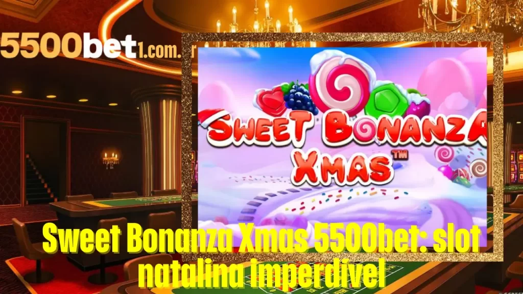 Sweet Bonanza Xmas 5500bet: slot natalina imperdível